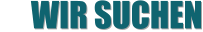 Wir Suchen